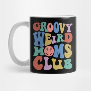 Groovy Weird Moms Club Mothers Day Mug